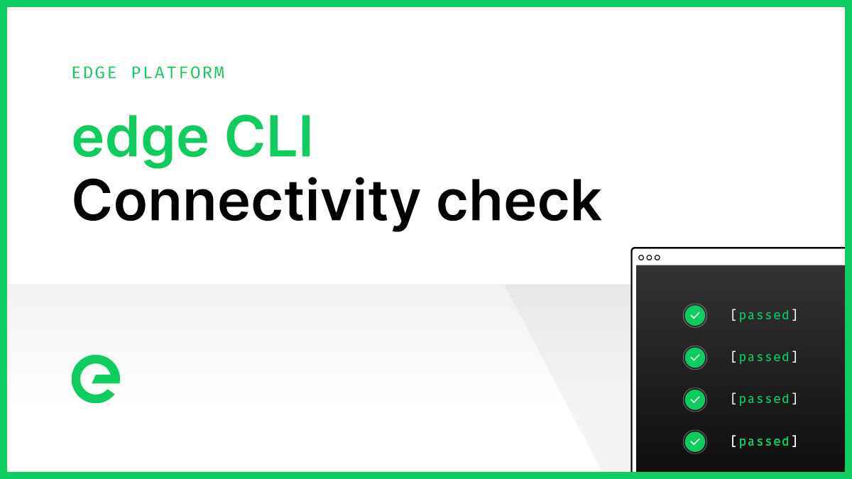 edge-cli: Connectivity check