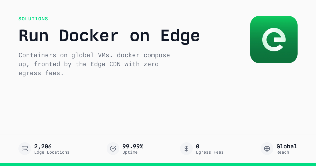 Run Docker on Edge | Containers on global VMs
